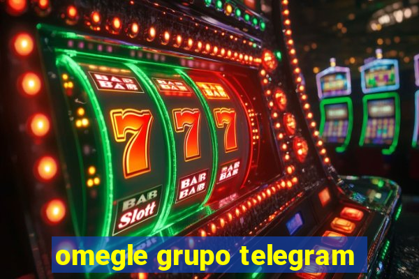 omegle grupo telegram